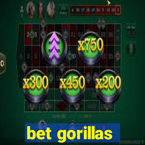 bet gorillas